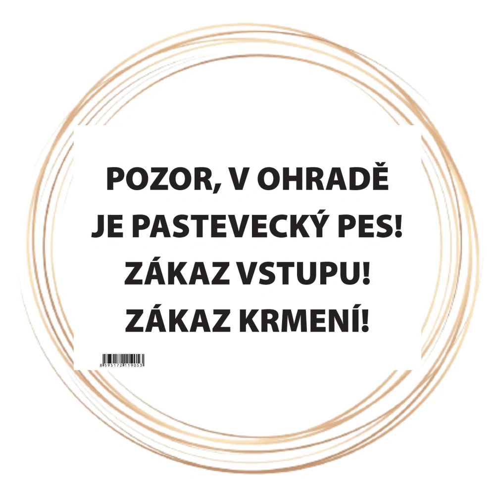 Výstražná cedulka - POZOR, PASTEVECKÝ PES! ZÁKAZ VSTUPU! ZÁKAZ KRMENÍ!