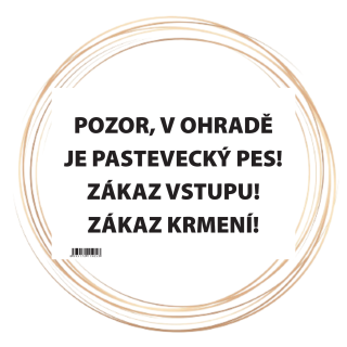 Výstražná cedulka - POZOR, PASTEVECKÝ PES! ZÁKAZ VSTUPU! ZÁKAZ KRMENÍ!